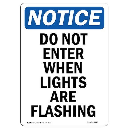 Signmission OSHA Notice Sign, 24" Height, NOTICE Do Not Enter When Lights Are Flashing Sign, Portrait OS-NS-D-1824-V-15448